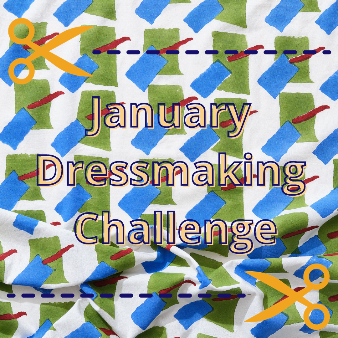 JANUARY DRESS MAKING CHALLENGE